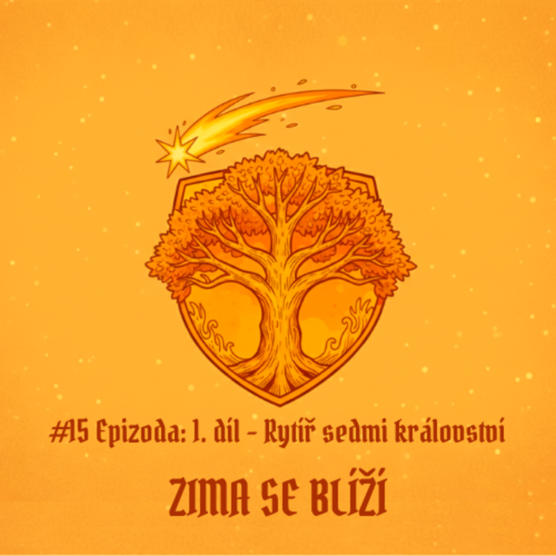 Obrázek epizody #15 Epizoda: 1. díl - Rytíř sedmi království | Zima se blíží