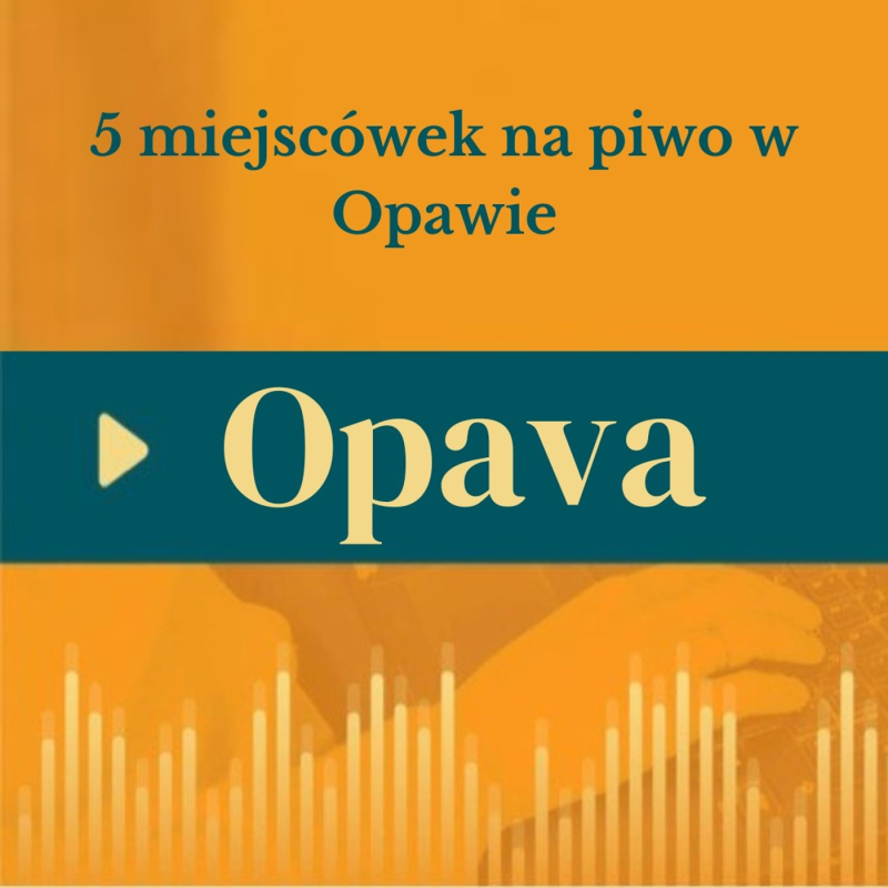 Obrázek epizody 69: 5 miejscówek na piwo w Opawie