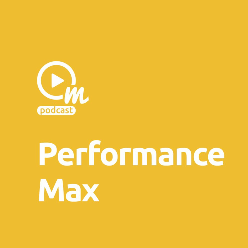 Obrázek epizody Žhavá novinka z Google Ads: Performance Max