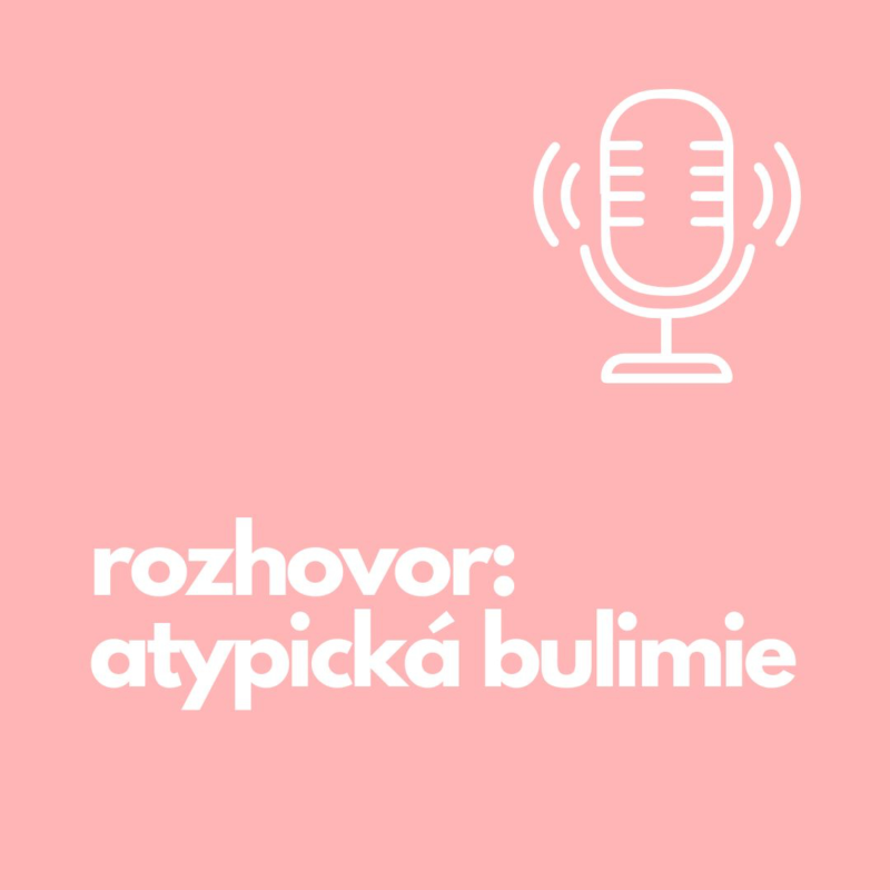 Obrázek epizody 57. Rozhovor: Atypická bulimie