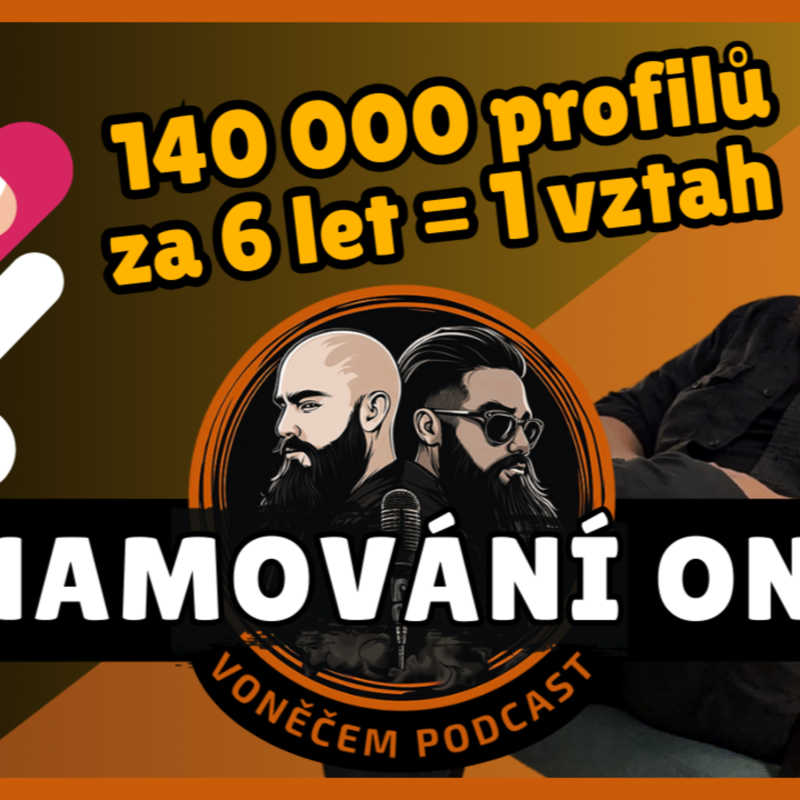 Obrázek epizody Online seznamky ❤ jsou business produkující mentální problémy | VoNěčem #podcast #love