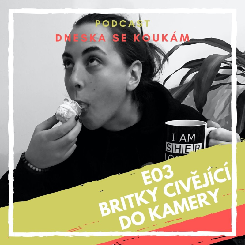 Obrázek epizody E03 - Britky civějící do kamery