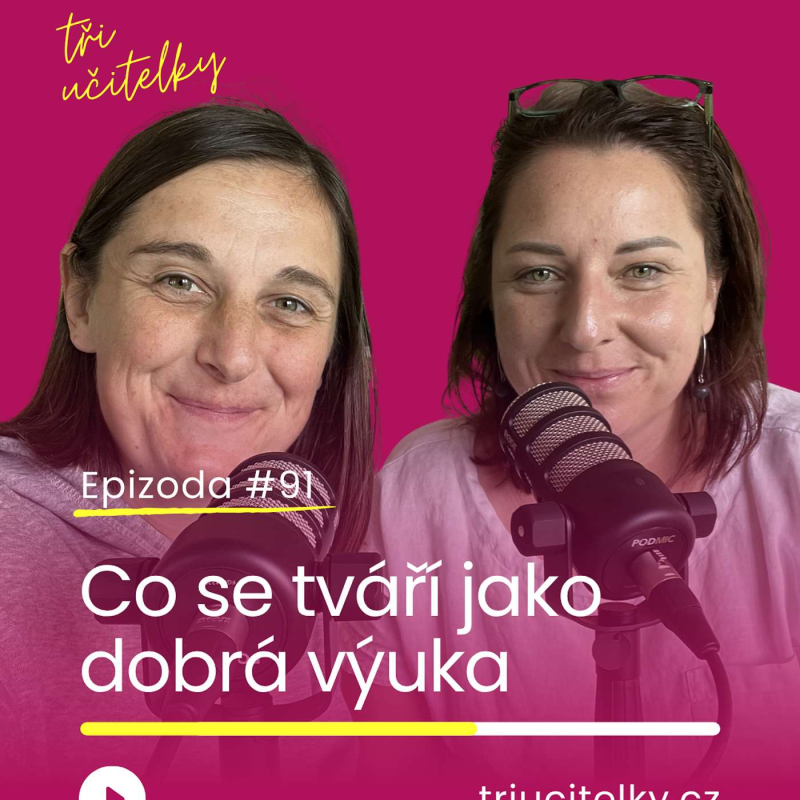 Obrázek epizody 91: Co se tváří jako dobrá výuka