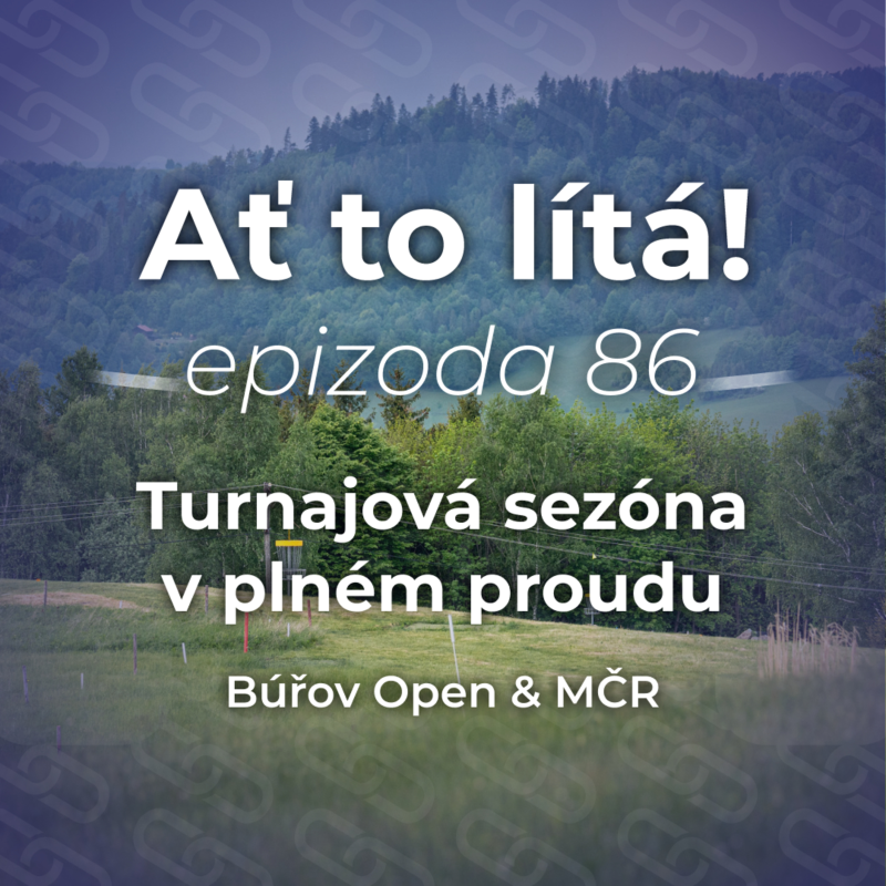 Obrázek epizody 86: Turnajová sezóna v plném proudu! Búřov Open & MČR 📢