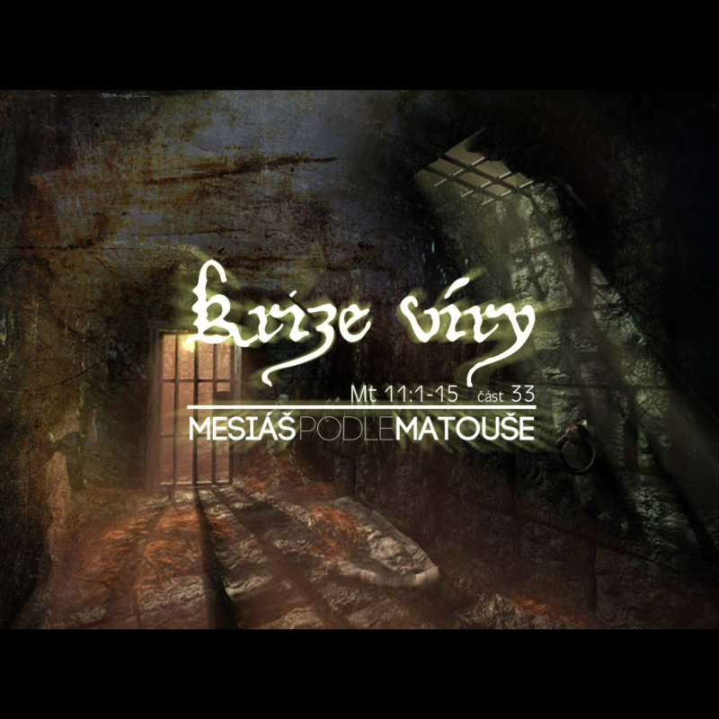 Obrázek epizody Mesiáš podle Matouše 33 - Krize víry - Bohuslav Wojnar (2.6.2013)