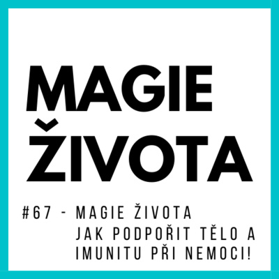 Obrázek epizody #67 - Jak podpořit tělo a imunitu při nemoci! Zaručené tipy | Mikrobiom | Půsty | Mindset