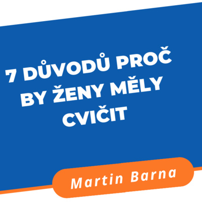 Obrázek epizody Podcast - 7 důvodů proč by měly ženy cvičit