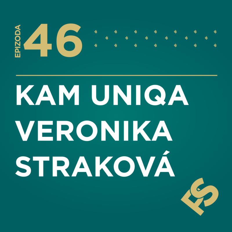 Obrázek epizody 46 - KAM pojišťovny UNIQA VERONIKA STRAKOVÁ O pojištění Života i Majetku