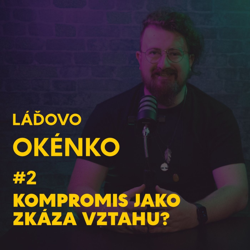 Obrázek epizody Kompromis, jako zkáza vztahu? Láďovo okénko