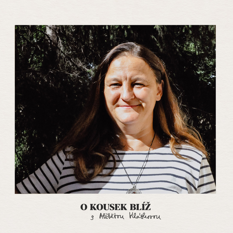Obrázek epizody 20. díl | O kousek blíž s Alžbětou Hláskovou
