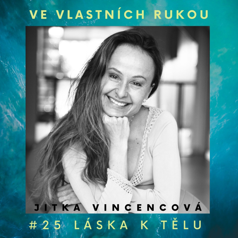 Obrázek epizody 25: Jitka Vincencová: Láska k tělu