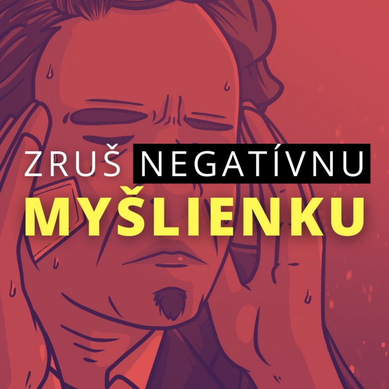 Obrázek epizody Technika na zmenu negatívneho myslenia (MindLimits meditácie)