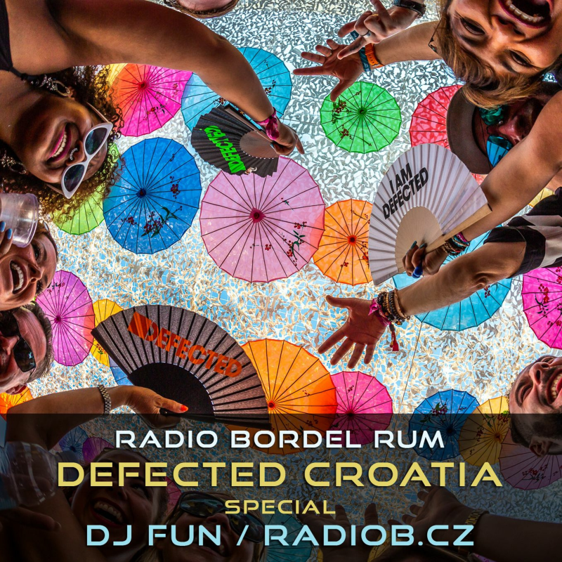 Obrázek epizody Radio B - Bordel Rum: DJ Fun / Defected Croatia Special / 26.07.2021