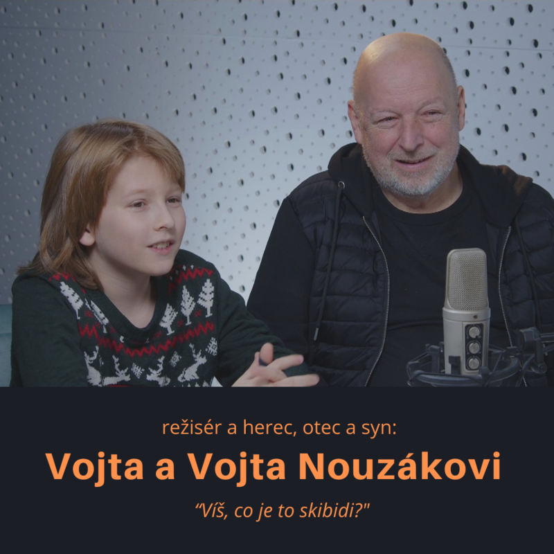 Obrázek epizody Vojta a Vojta Nouzákovi – režisér a herec, otec a syn: Víš, co je to skibidi?