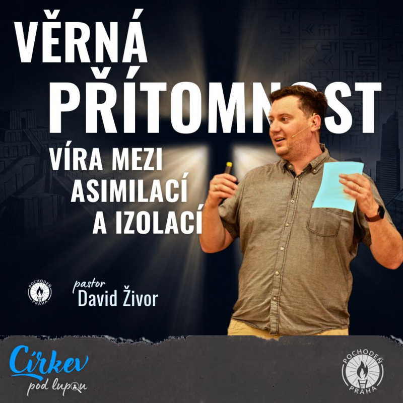 Obrázek epizody Věrná přítomnost: Víra mezi asimilací a izolací | Daniel 1,1-21 | David Živor