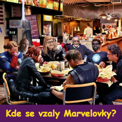 Obrázek epizody Kde se vzaly Marvelovky (MCU)? - fylosofye #35