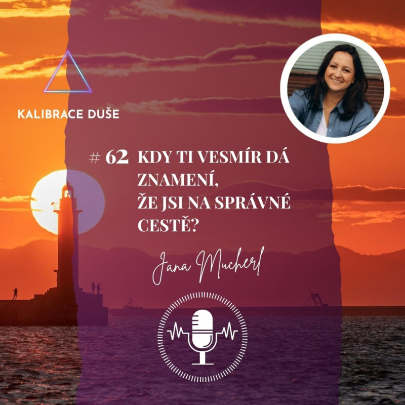 Obrázek epizody #62 Kdy ti vesmír dá znamení, že jsi na správné cestě?