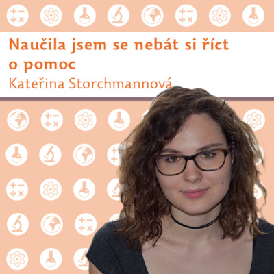 Obrázek epizody Kateřina Storchmannová: Naučila jsem se nebát říct si o pomoc