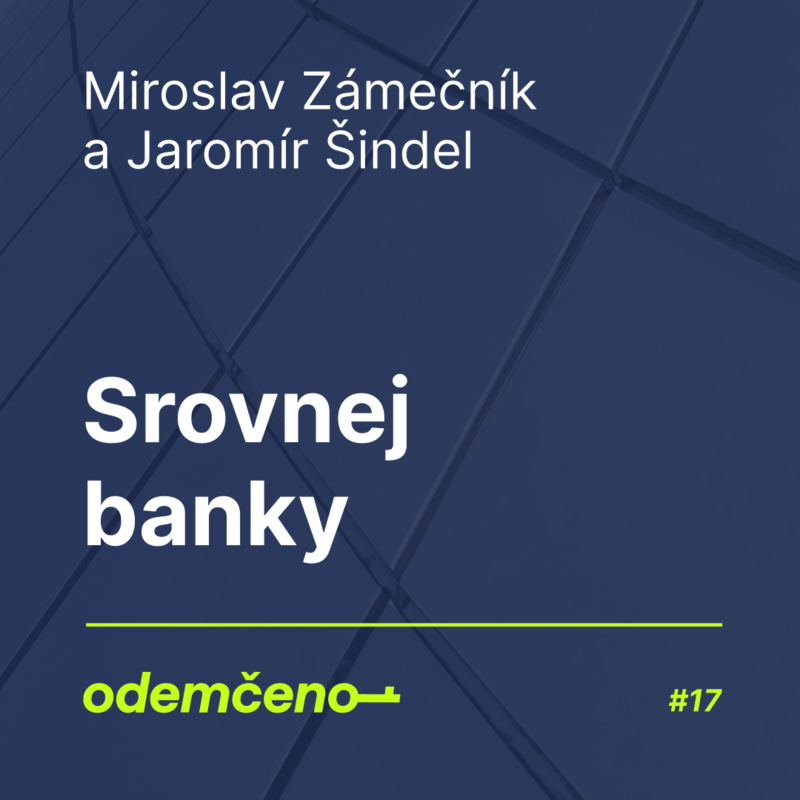 Obrázek epizody Odemčeno #17 - Srovnej banky