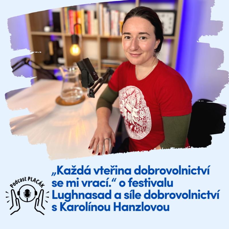 Obrázek epizody „Každá vteřina dobrovolnictví se mi vrací.“ – o festivalu Lughnasad a síle dobrovolnictví s Karolínou Hanzlovou
