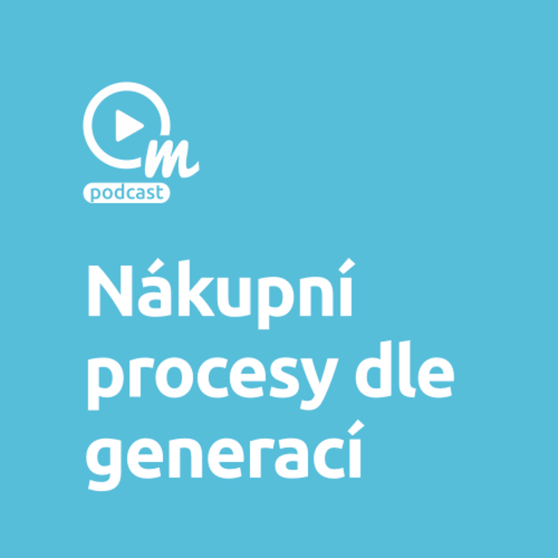 Obrázek epizody Nákupní procesy napříč generacemi