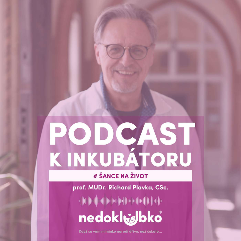 Obrázek epizody 🎙️ŠANCE NA ŽIVOT 💜 prof. MUDr. Richard Plavka, CSc.