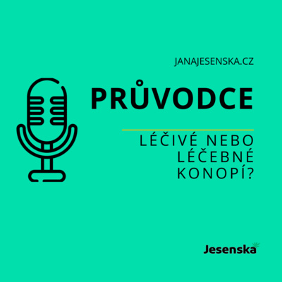 Obrázek epizody 1. díl - Slovníček pojmů: Léčivé konopí nebo léčebné konopí? - Průvodce Jana Jesenská