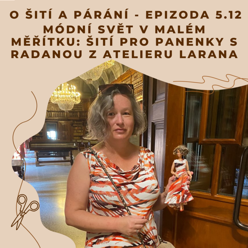 Obrázek epizody Epizoda 5.12 - Módní svět v malém měřítku: Šití pro panenky s Radanou z Atelieru Larana