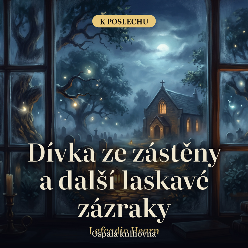 Obrázek epizody Dívka ze zástěny a další laskavé zázraky – Lafcadio Hearn | Tajemná povídka, mluvené slovo (38 min)