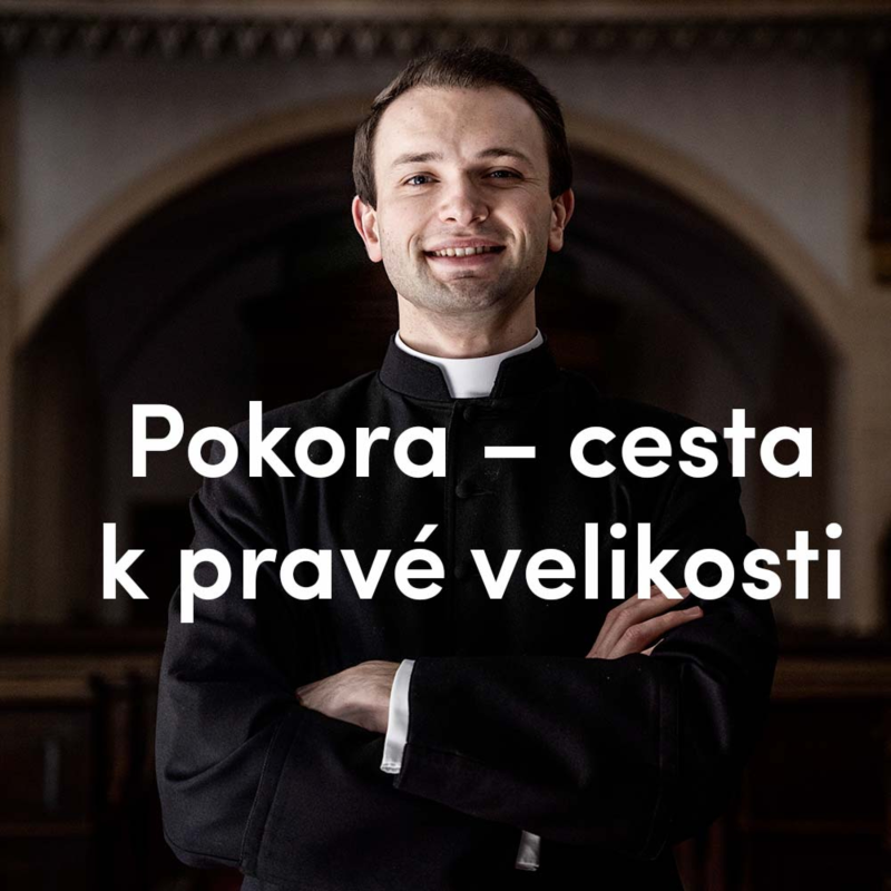 Obrázek epizody Pokora – cesta k pravé velikosti | 22. neděle v mezidobí | Kázání Patera Pepy
