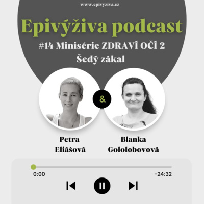 Obrázek epizody #14 Minisérie ZDRAVÍ OČÍ 2 - Šedý zákal / EPIVÝŽIVA podcast