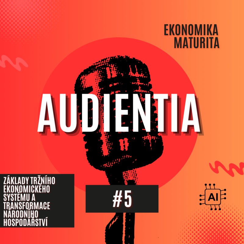 Obrázek epizody Základy tržního ekonomického systému a transformace národního hospodářství | MATURITA | EKONOMIE | AUDIENTIA