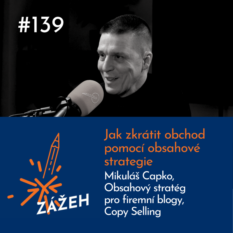 Obrázek epizody 139: Mikuláš Capko | Jak zkrátit obchod pomocí obsahové strategie