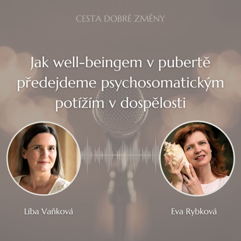 Obrázek epizody Jak well-beingem v pubertě předejdeme psychosomatickým potížím v dospělosti - Eva Rybková a Líba Vaňková