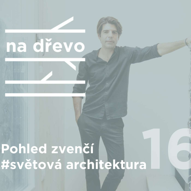 Obrázek epizody POHLED ZVENČÍ #světová architektura #16