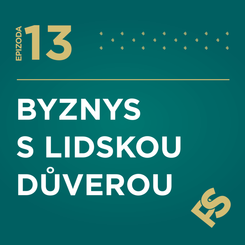 Obrázek epizody 13 - Radim Koziel - Byznys s lidskou důvěrou