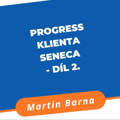 Obrázek epizody Progress klienta Seneca - Díl 2.