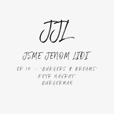 Obrázek epizody EP.14 - "Burgers & Dreams" - Petr Návrat