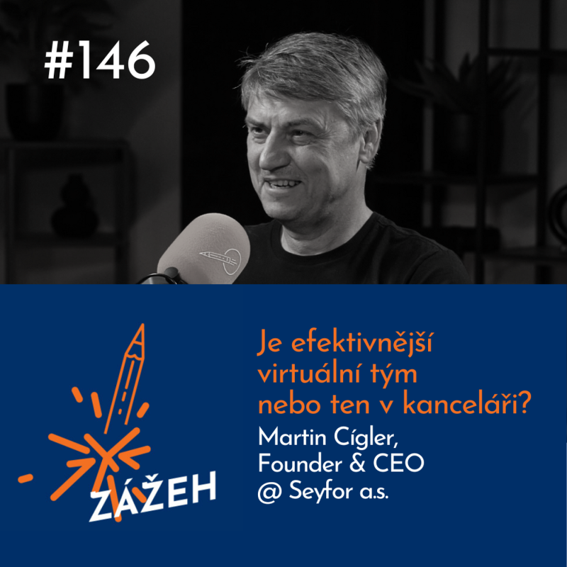 Obrázek epizody 146: Martin Cígler | Je efektivnější virtuální tým nebo ten v kanceláři