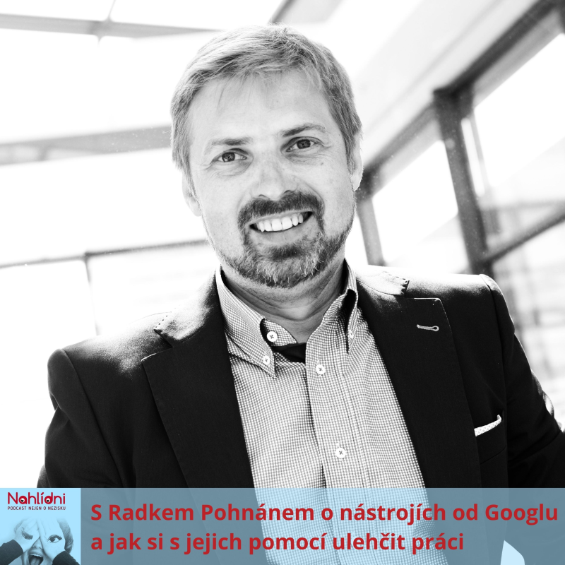 Obrázek epizody S Radkem Pohnánem o nástrojích od Googlu a jak si s jejich pomocí ulehčit práci