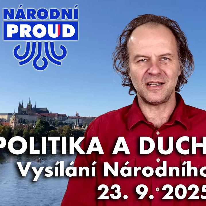 Obrázek epizody Politika a duchovnost – Vysílání Národního proudu 23. 9. 2025