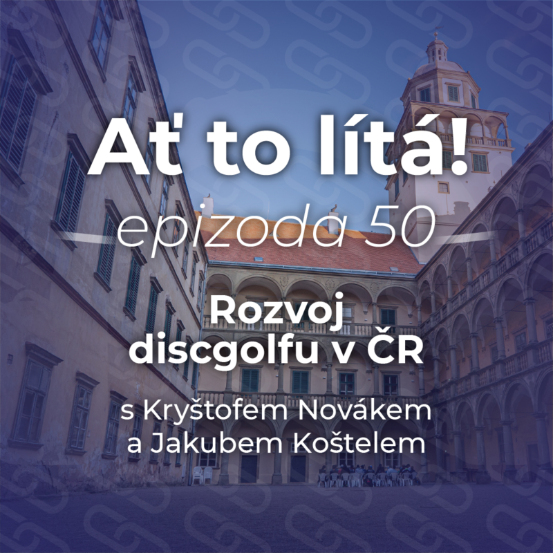 Obrázek epizody 50 (LIVE 🔴): Rozvoj českého discgolfu s K. Novákem a J. Koštelem 🔜
