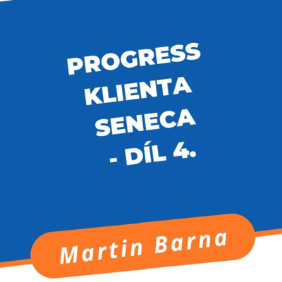 Obrázek epizody Progress klienta Seneca - díl 4.