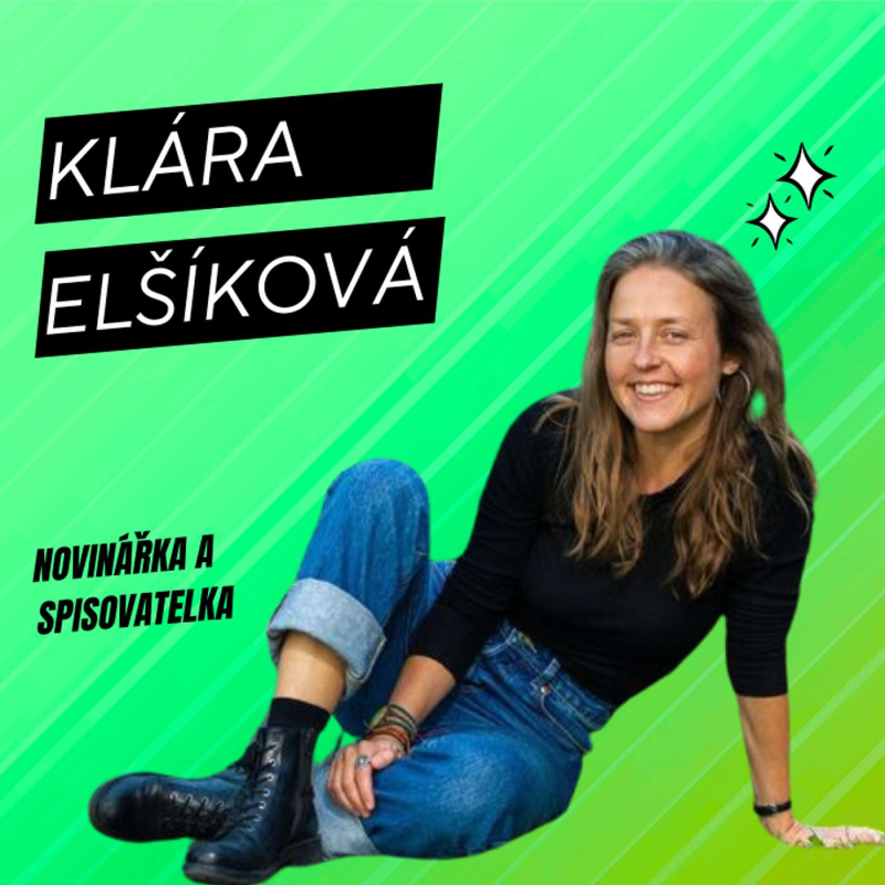 Obrázek epizody 54. Klára Elšíková - novinářka a spisovatelka