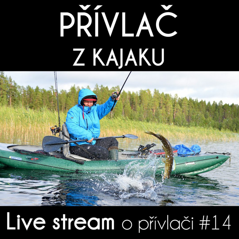 Obrázek epizody Přívlač Live #14 Přívlač z kajaku - Jak na to TIPY & TRIKY