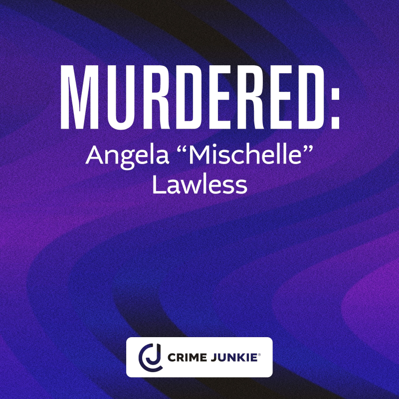 Obrázek epizody MURDERED: Angela "Mischelle" Lawless