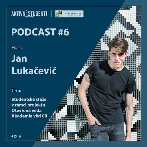 Obrázek epizody Podcast #6 – Jan Lukačevič – Studentské stáže v rámci projektu Otevřená věda Akademie věd ČR