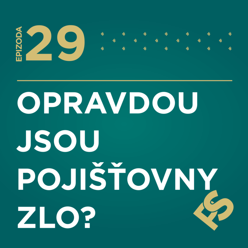 Obrázek epizody 29 - Opravdu jsou pojišťovny zlo?