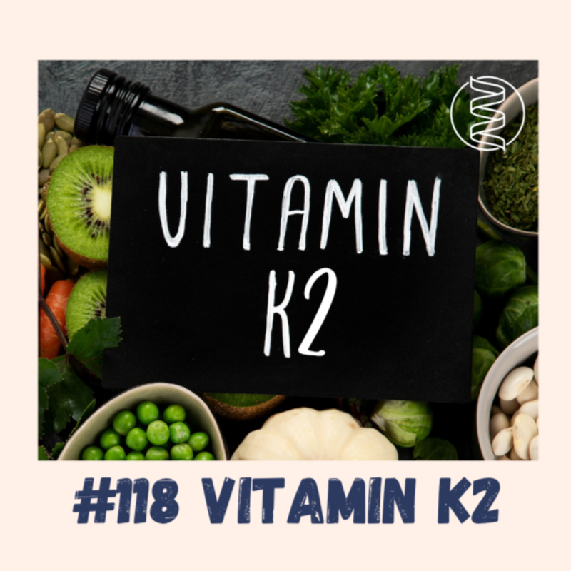 Obrázek epizody #118 VITAMIN K2 / epigenetika, MK4, Menatetrenon, MK4, MK7, srážení krve, antioxidační účinky, ochrana nervů, cyklus vitaminu K2, mikrobiom, osteoporóza, BDNF, artritida