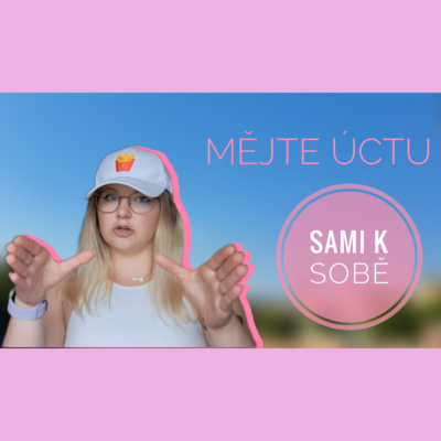 Obrázek epizody 5. TÝDEN - Mějte úctu sami k sobě